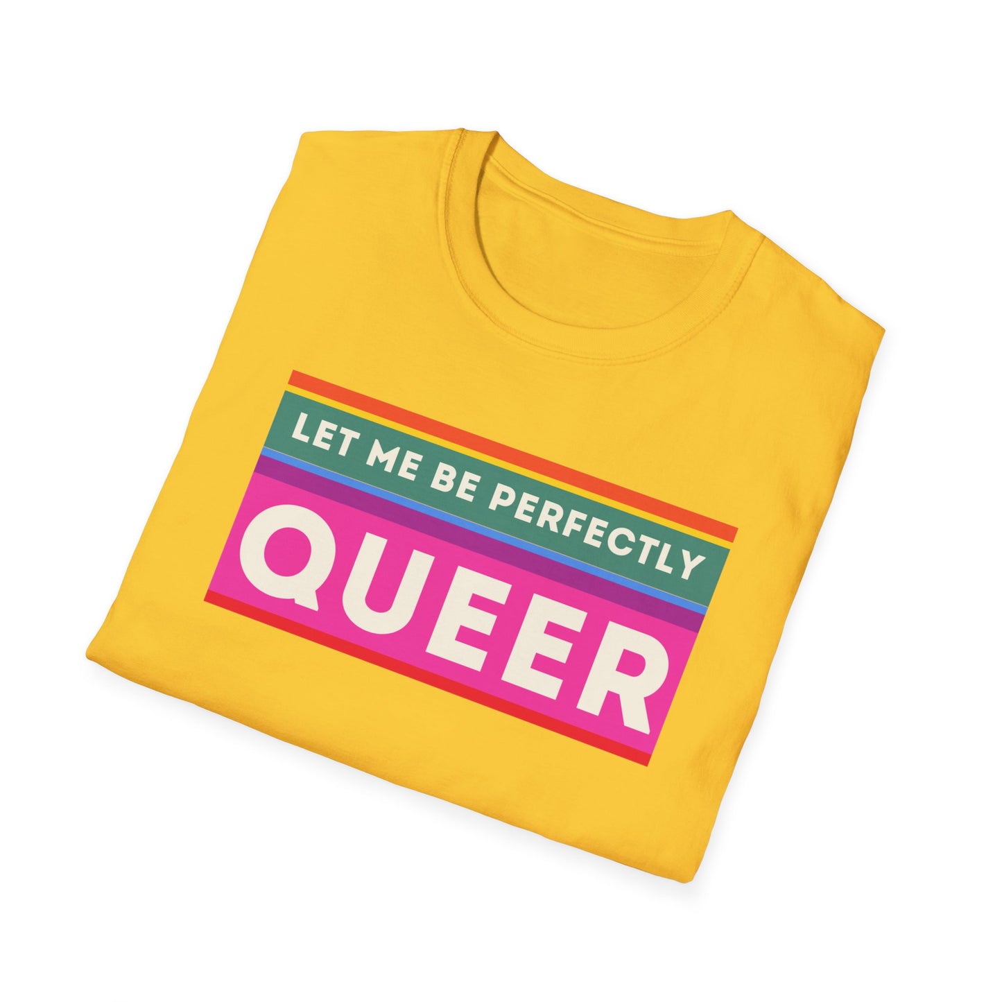 The Let Me Be Perfectly Queer