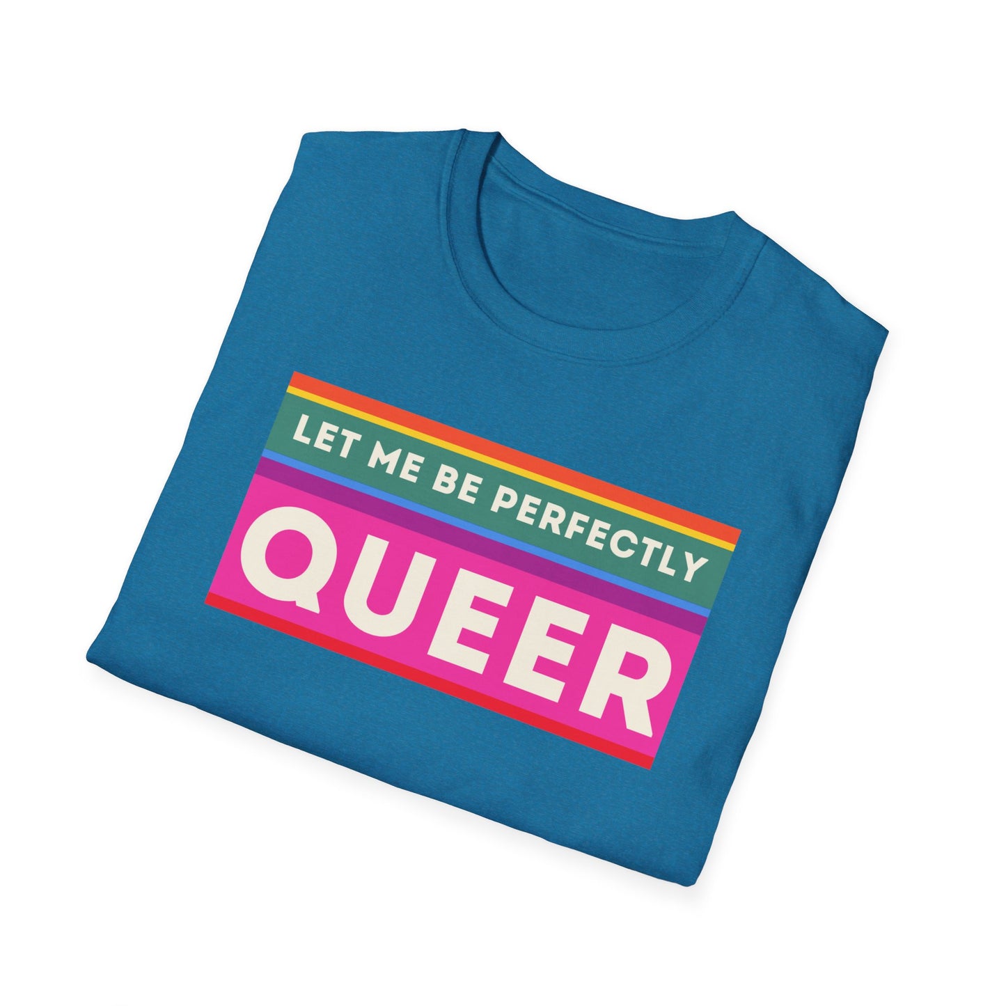 The Let Me Be Perfectly Queer