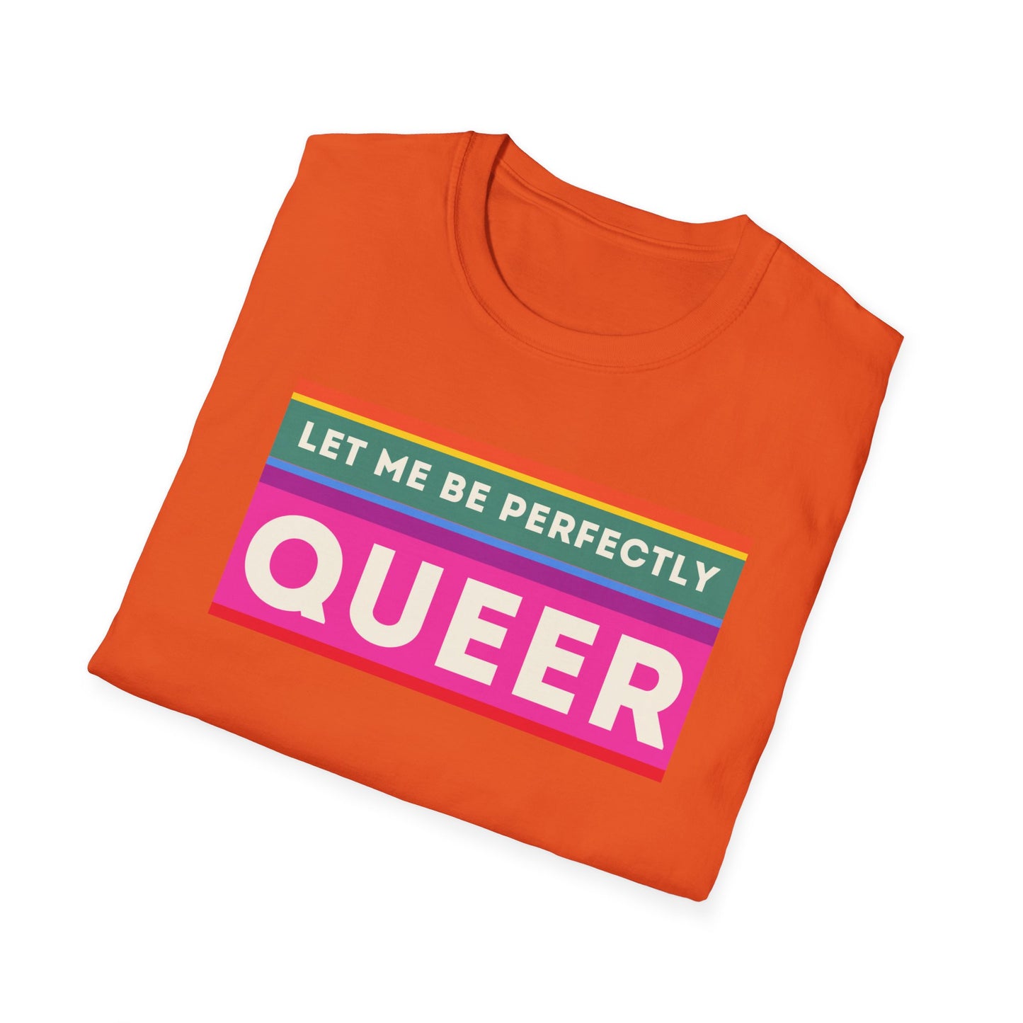 The Let Me Be Perfectly Queer