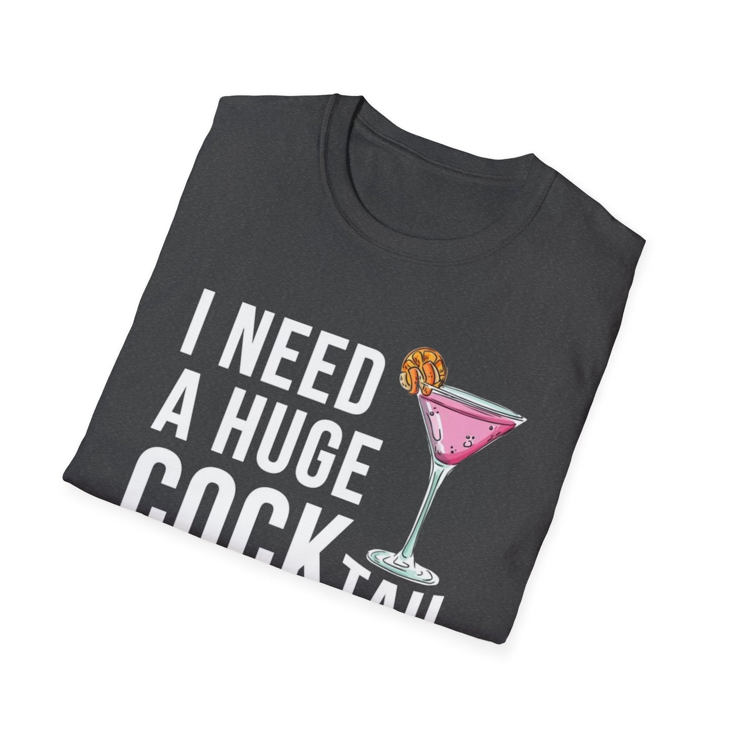 I Need a Huge Cock...tail