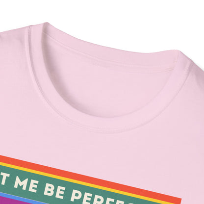 The Let Me Be Perfectly Queer