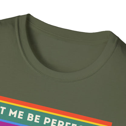 The Let Me Be Perfectly Queer
