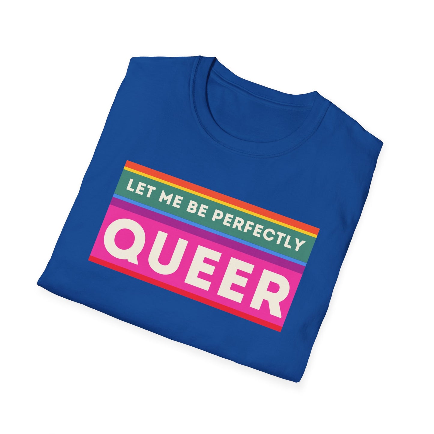 The Let Me Be Perfectly Queer