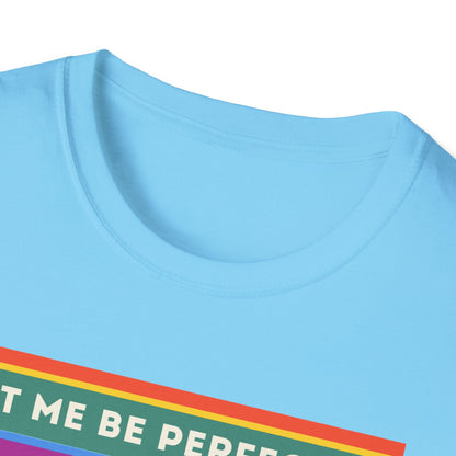 The Let Me Be Perfectly Queer