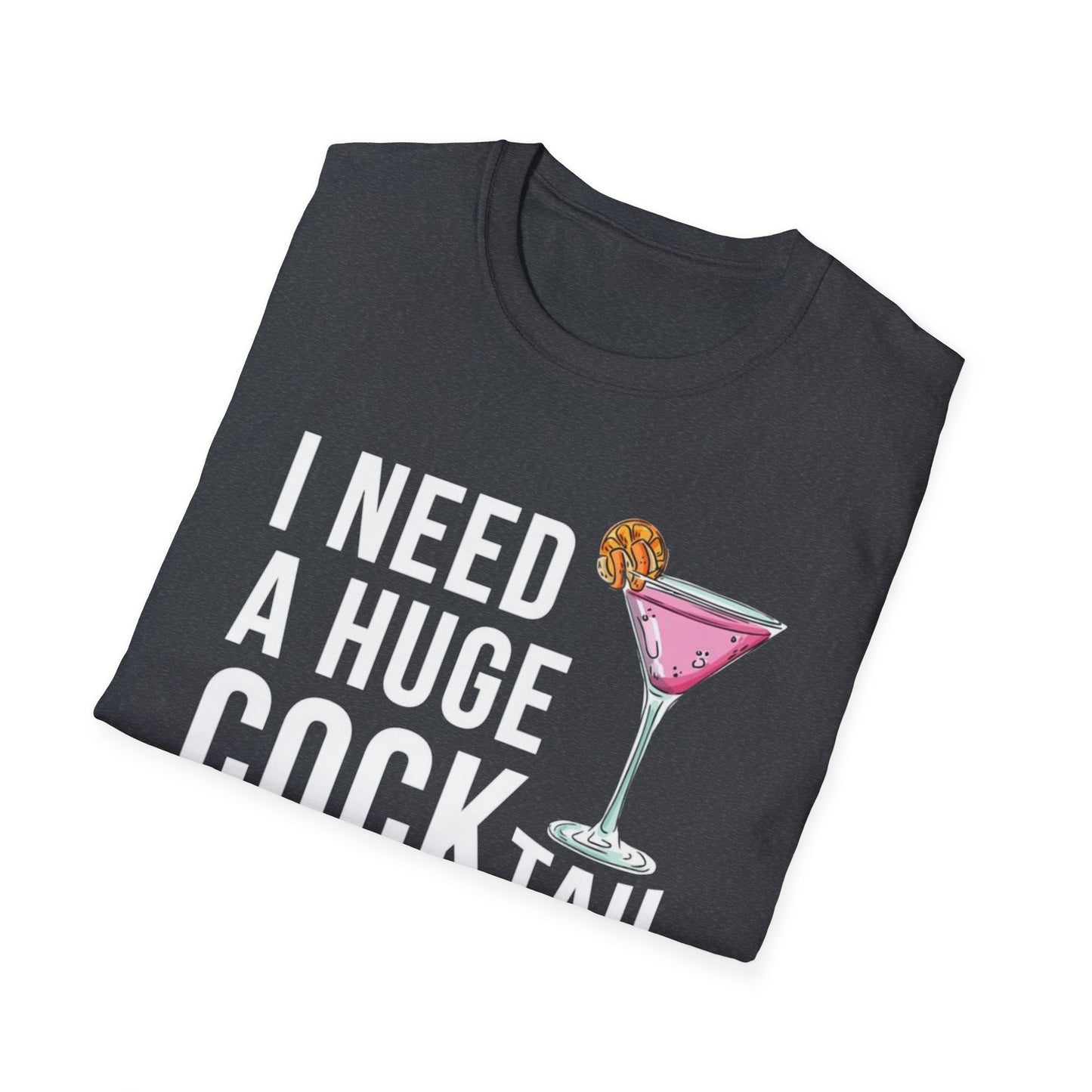 I Need a Huge Cock...tail