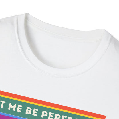 The Let Me Be Perfectly Queer