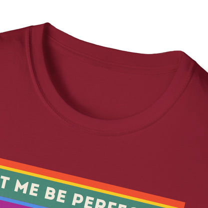 The Let Me Be Perfectly Queer