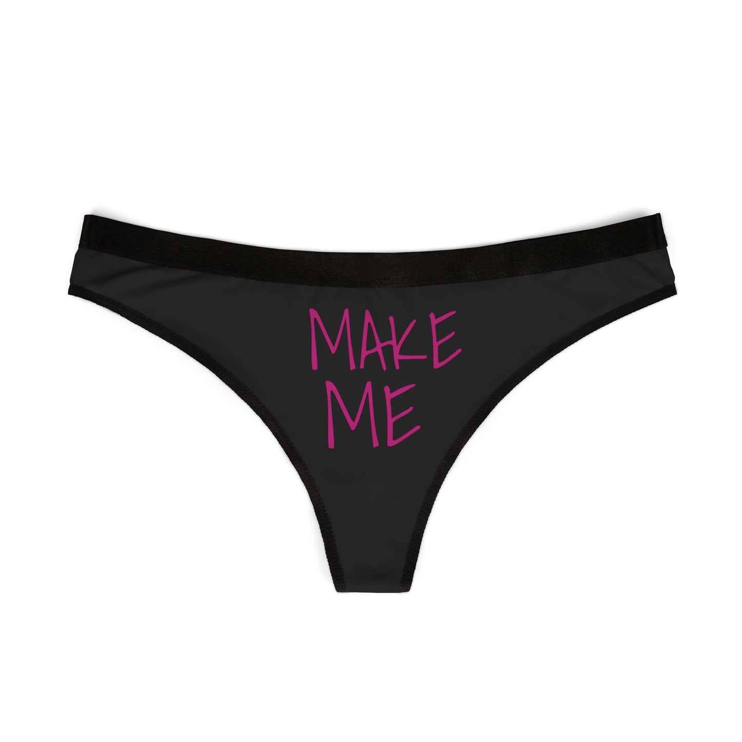 Make Me Women's Thong