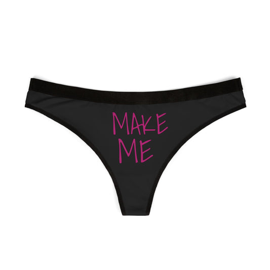 Make Me Women's Thong