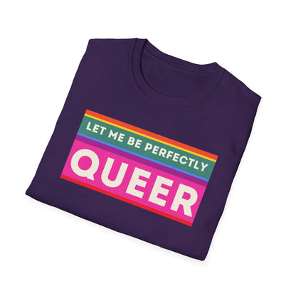 The Let Me Be Perfectly Queer
