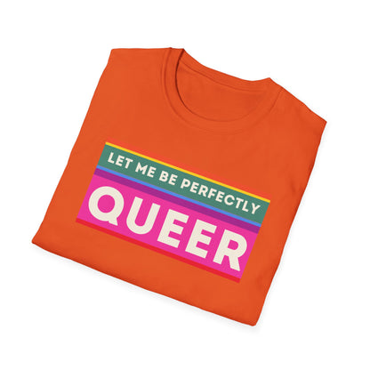 The Let Me Be Perfectly Queer