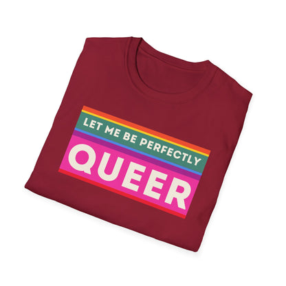 The Let Me Be Perfectly Queer