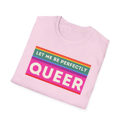 The Let Me Be Perfectly Queer
