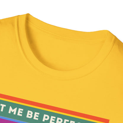 The Let Me Be Perfectly Queer